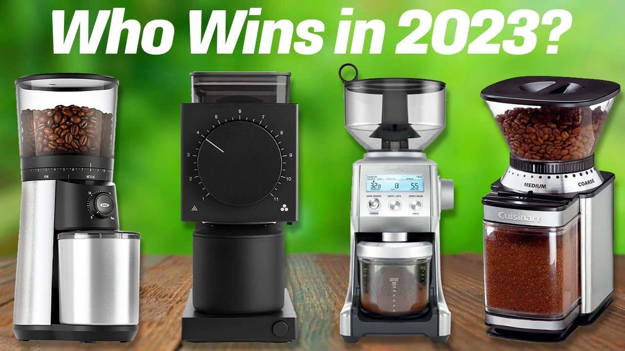 Best Coffee Grinders 2023 - The Only 5 You Should Consider Today 