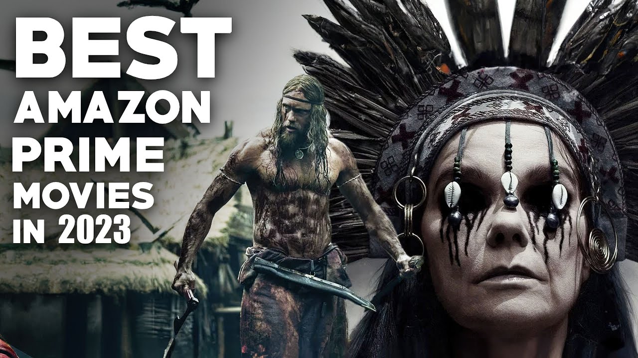 Best Amazon Prime Movies 20 Insane Picks You Can t Miss Neuron